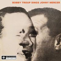 Bobby Troup - Bobby Troup Sings Johnny Mercer (2013 - Remaster)