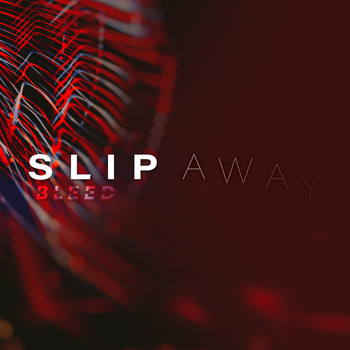 Bleed - Slip Away