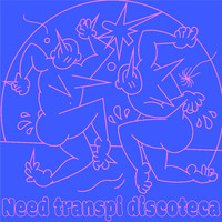 Jamaimoi - Need Transpi Discoteca
