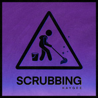 KayGee - Scrubbing