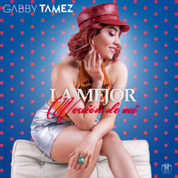 Gabby Tamez - La Mejor Version de Mi