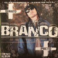 BRANCO - Quanto + Branco + Preto (Explicit)