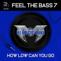 DJ Magic Mike - Feel the bass 7 (Main)