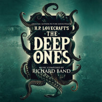 Richard Band - The Deep Ones: Original Motion Picture Soundtrack