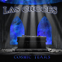 Las Cruces - Cosmic Tears (Explicit)