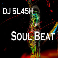 DJ 5L45H - Soul Beat
