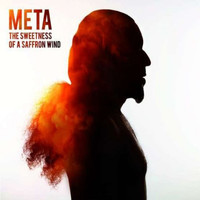 Meta - The Sweetness of a Saffron Wind