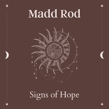 Madd Rod - Signs of Hope