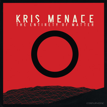 Kris Menace - The Entirety Of Matter X