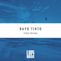 Rayo Tinto - Friday Morning