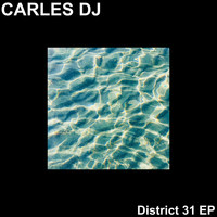 Carles DJ - District 31 EP