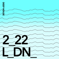 Deep House - London 2022