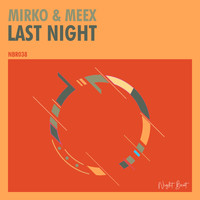 Mirko & Meex - Last Night
