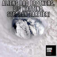Aliens Bad Brothers, Big Martino, Stephan Barbieri - Zentrum Des Sturms