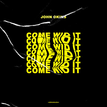 John Okins - Come Wid It