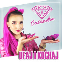 Casandra - Ufaj i kochaj