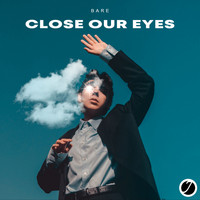 Bare - Close Our Eyes