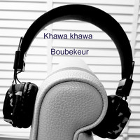 Boubekeur - Khawa khawa
