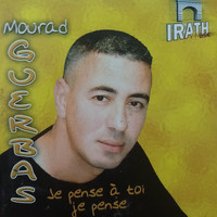 Mourad Guerbas - Je pense à toi je pense