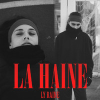 Ly Raine - La Haine (Explicit)