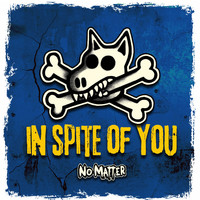 No Matter - In Spite of You