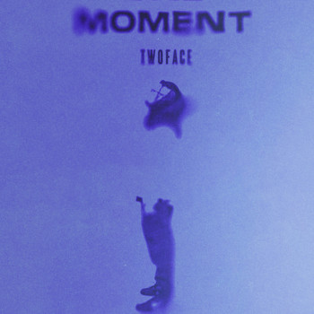 Two Face - One Moment (Explicit)