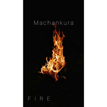 Fire - Machankura