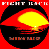 Dameon Bruce - Fight Back