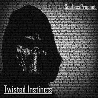 SoullessProphet - Twisted Instincts