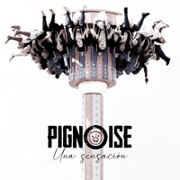 Pignoise - Una Sensación