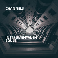 Channels - Instrumental in Souls