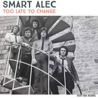 Smart Alec - Too Late To Change
