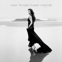 Sarah McLachlan - Closer: The Best of Sarah McLachlan (Deluxe Version [Explicit])