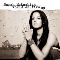 Sarah McLachlan - World On Fire