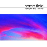 Sense Field - Tonight And Forever