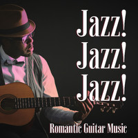 Bob Coldwall - Jazz! Jazz! Jazz! - Romantic Guitar Music and Smooth Night in the Club , Sexy Music and Love Songs for a Candle Light Dinner for Two
