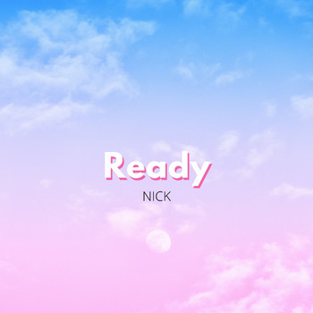 Nick - Ready