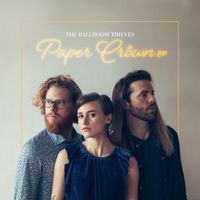 The Ballroom Thieves - Paper Crown