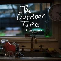 The Outdoor Type - On My Mind (Acoustic)