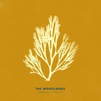 The Woodlands - Parallels, Vol. II