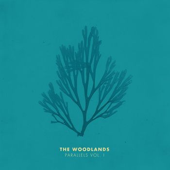 The Woodlands - Parallels, Vol. I