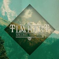 Tim Hart - Milling the Wind