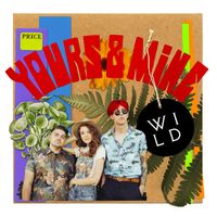 Wild - Yours & Mine