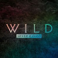 Wild - Silver & Gold