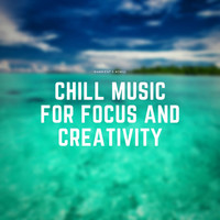 #Ambient & #Chill - Chill Music for Focus and Creativity