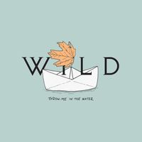 Wild - Throw Me in the Water