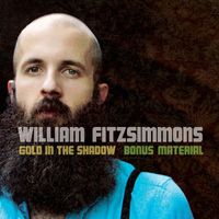 William Fitzsimmons - Gold In The Shadow (Bonus Track Version)