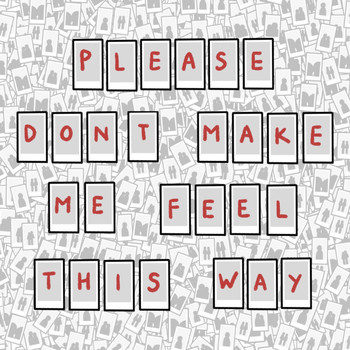 Baz - Please Don't Make Me Feel This Way