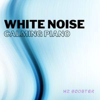 Hz Booster - Calming Piano and White Noise