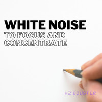 Hz Booster - White Noise to Focus and Concentrate